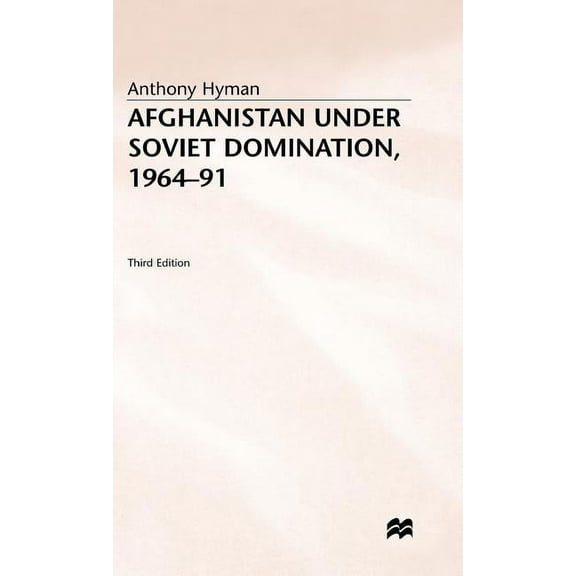 Afghanistan Under Soviet Domination, 1964-91, (Hardcover)