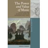 The Power and Value of Music: Its Effect and Ethos in Classical Authors and Contemporary Music Theory