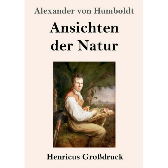 Ansichten der Natur (Großdruck) (Paperback)
