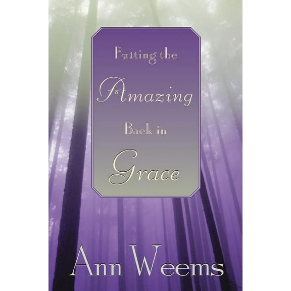 Putting the Amazing Back in Grace (Paperback)