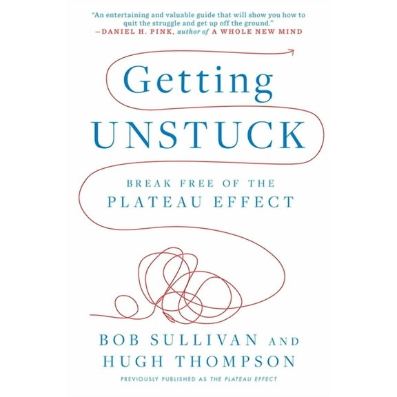 Getting Unstuck: Break Free of the Plateau Effect, (Paperback)