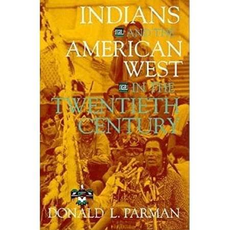 Pre-Owned American West in the Twentieth Century Indians and the American West in the Twentieth Century (Paperback)