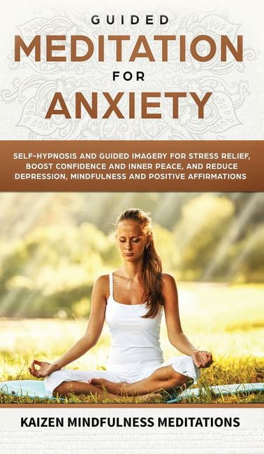 Guided Meditation for Anxiety : Self-Hypnosis and Guided Imagery for ...