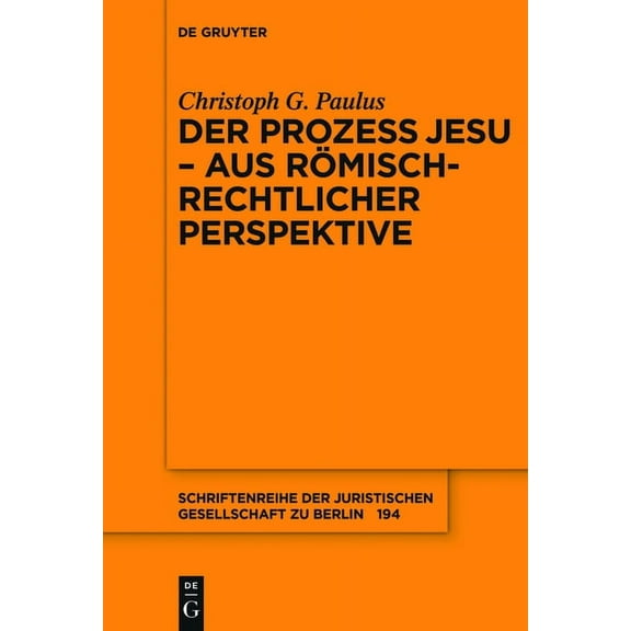 Schriftenreihe der Juristischen Gesellsc Der Prozess Jesu - aus römisch-rechtlicher Perspektive, Book 194, (Paperback)
