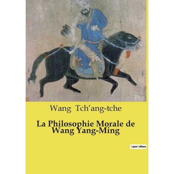 La Philosophie Morale de Wang Yang-Ming, (Paperback)