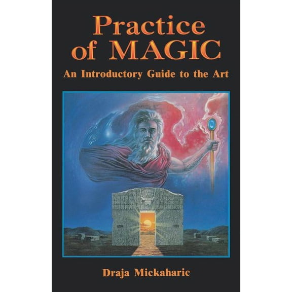 Practice of Magic: An Introductory Guide to the Art, (Paperback)