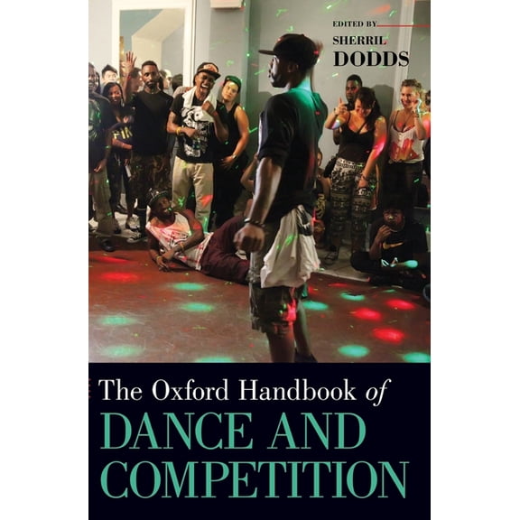 Oxford Handbooks Oxford Handbook of Dance and Competition, (Hardcover)