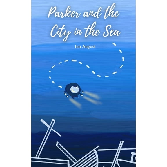 Parker and the City in the Sea, (Paperback)