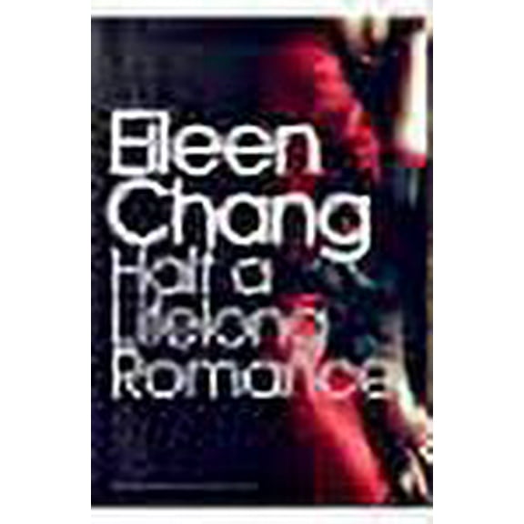 Half a Lifelong Romance (Paperback) by Eileen Chang, Karen Kingsbury
