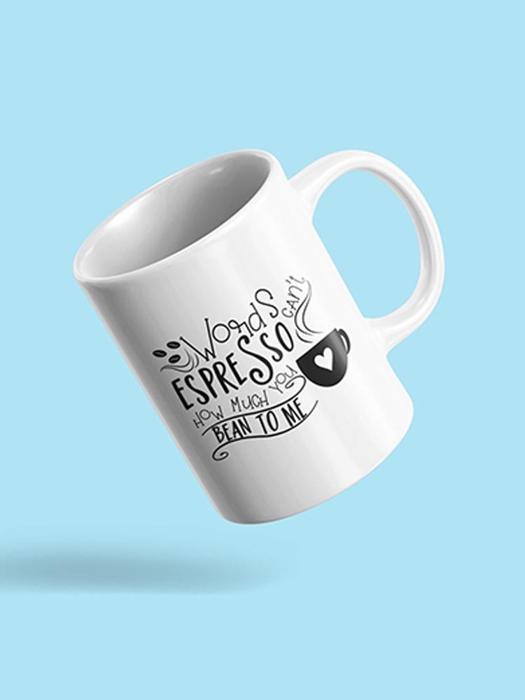 Words Can't Espresso Mug  -Image by Shutterstock,