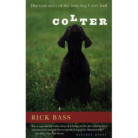 Colter : The True Story of the Best Dog I Ever (John Legend Best U Ever Had)