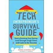 The Tech Entrepreneur's Survival Guide: How to Bootstrap Your Startup, Lead Through Tough Times, and Cash in for Success: How to Bootstrap Your Startu [Hardcover - Used]