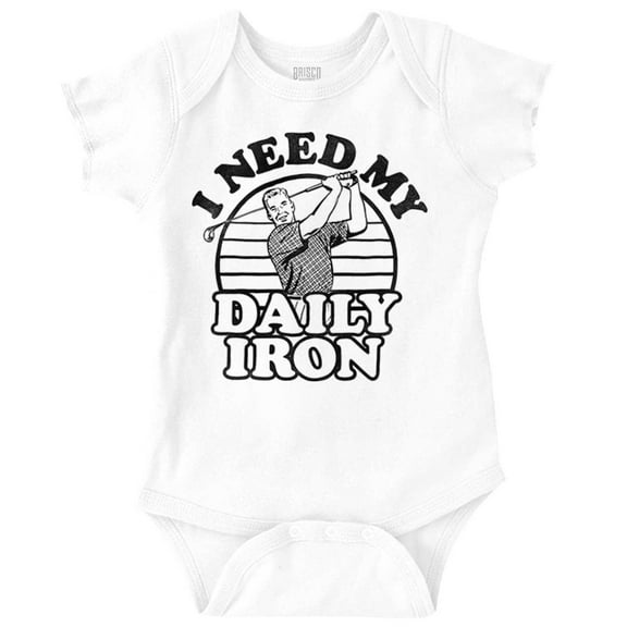 I Need My Daily Iron Golfer Golf Joke Romper Boys or Girls Infant Baby Brisco Brands NB