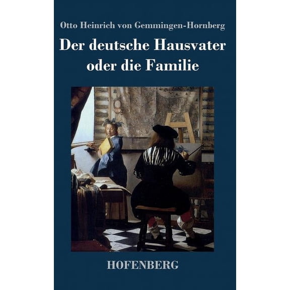 Der deutsche Hausvater oder die Familie (Hardcover)