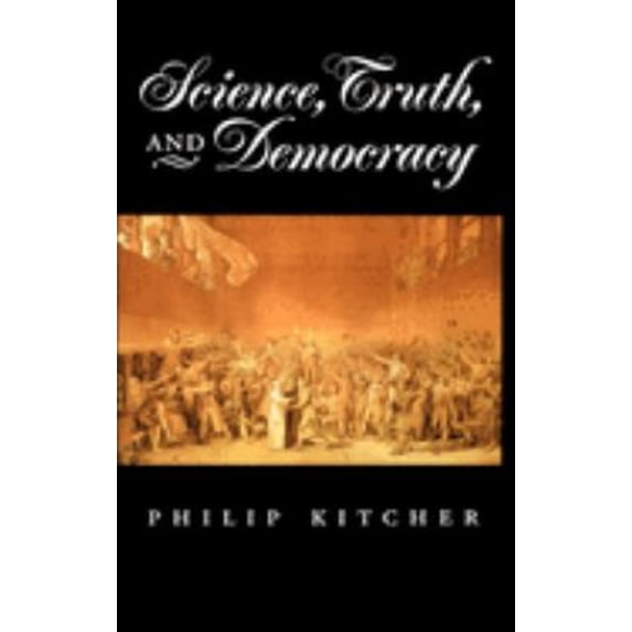 Pre-Owned Science, Truth, and Democracy (Hardcover) 0195145836 9780195145830