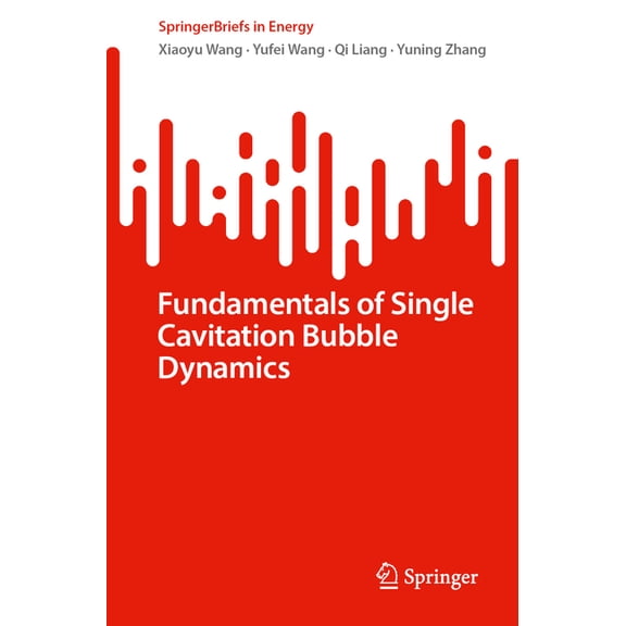 Springerbriefs in Energy Fundamentals of Single Cavitation Bubble Dynamics, (Paperback)