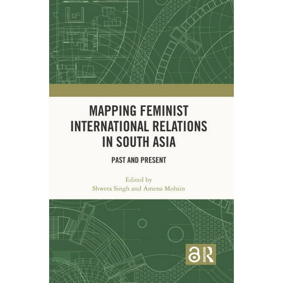 Mapping Feminist International Relations in South Asia: Past and Present, (Hardcover)