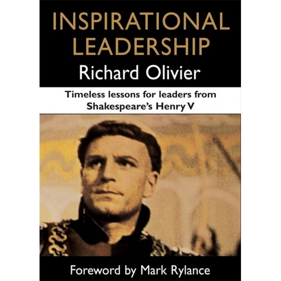 Inspirational Leadership : Timeless Lessons for Leaders from Shakespeare's Henry V (Paperback)