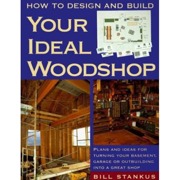 Pre-Owned How to Design and Build Your Ideal Woodshop (Paperback) 1558704817 9781558704817