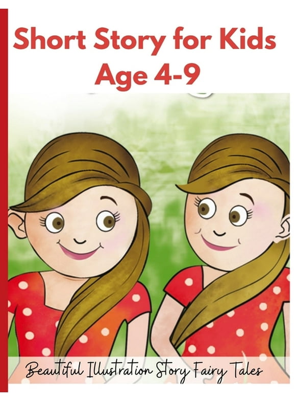 Short Story for Kids Age 4- 9 : Beautiful Illustration Story Fairy Tales for Kids! (Paperback)