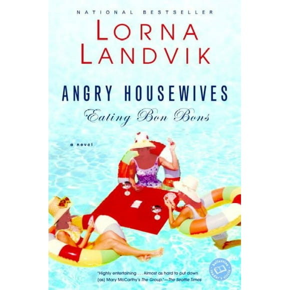 Pre-owned Angry Housewives Eating Bon Bons, Paperback by Landvik, Lorna, ISBN 0345442822, ISBN-13 9780345442826
