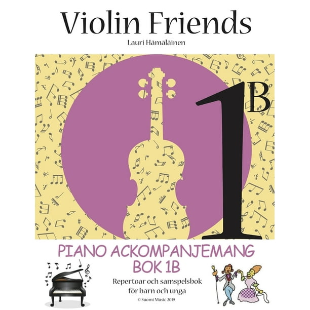 Violin Friends: Piano Ackompanjemang Bok 1B : Repertoar och samspelbok barn och (Series #1) (Paperback) - Walmart.com