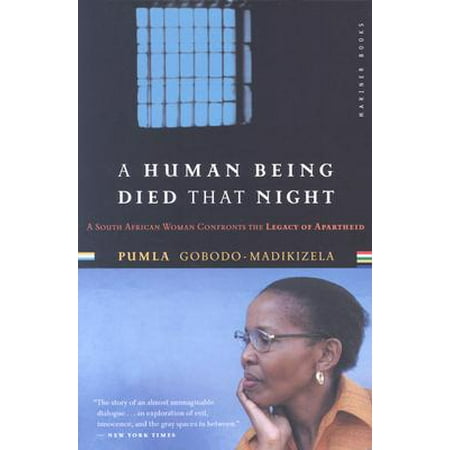 A Human Being Died That Night : A South African Woman Confronts the Legacy of