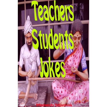 Teachers-Students Jokes - eBook (Best Teacher Student Jokes)