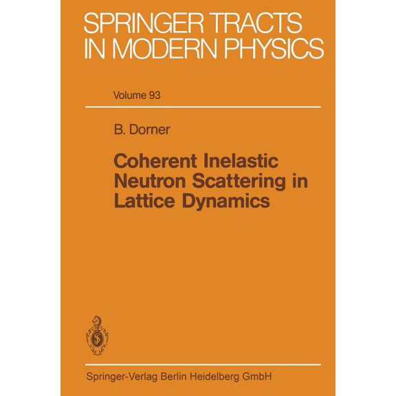 Springer Tracts in Modern Physics Coherent Inelastic Neutron Scattering in Lattice Dynamics, Book 93, (Paperback)