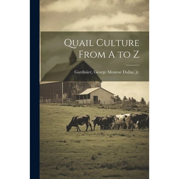 Quail Culture From A to Z (Paperback)