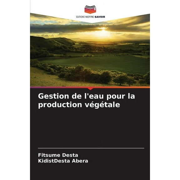 Gestion de l'eau pour la production vÃ©gÃ©tale, (Paperback)