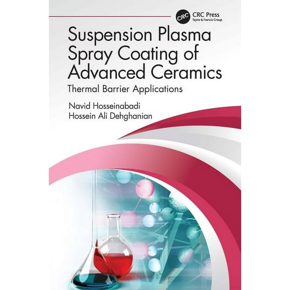 Suspension Plasma Spray Coating of Advanced Ceramics: Thermal Barrier Applications, (Hardcover)
