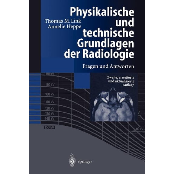 Physikalische Und Technische Grundlagen Der Radiologie: Fragen Und Antworten, (Paperback)