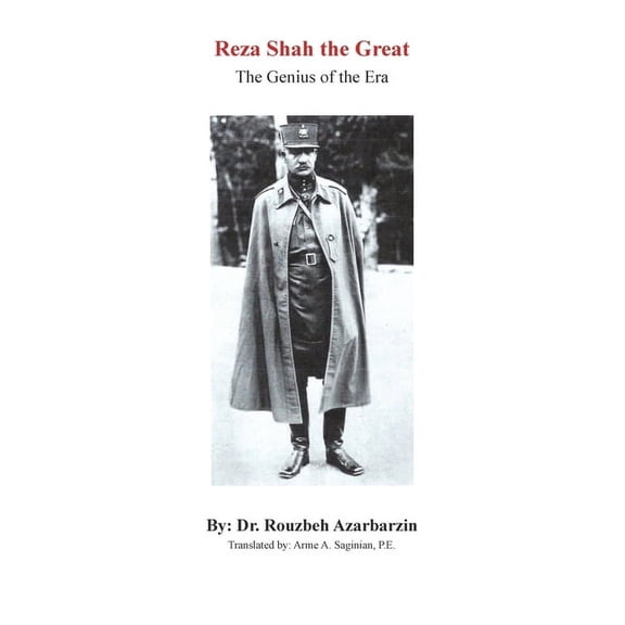 Reza Shah the Great: The Genius of the Era, (Paperback)