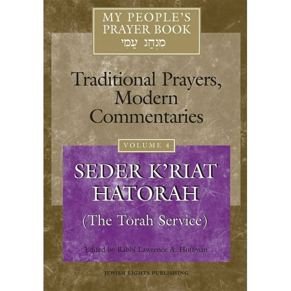 My People's Prayer Book My People's Prayer Book Vol 4: Seder K'Riat Hatorah (Shabbat Torah Service), Book 04, (Hardcover)