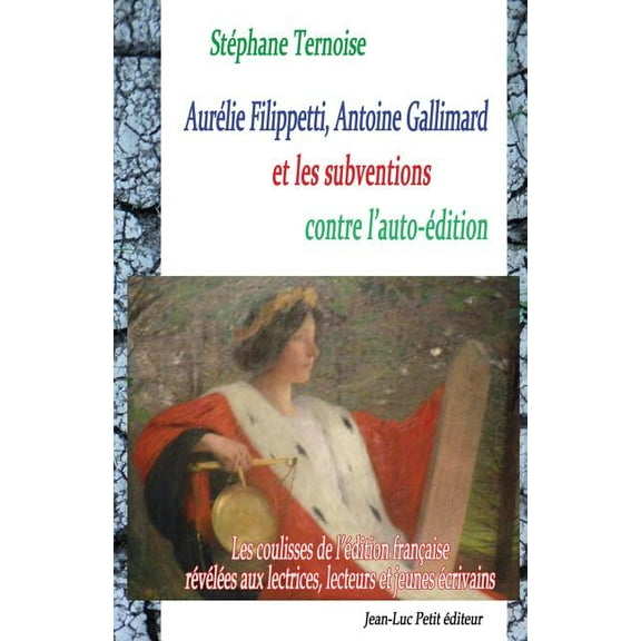 Aurélie Filippetti, Antoine Gallimard et les subventions contre l'auto-édition: Les coulisses de l'édition française révélées aux lectrices, lecteurs et jeunes écrivains (Paperback)