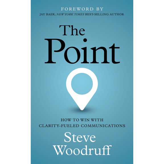 Pre-Owned The Point: How to Win with Clarity-Fueled Communications, 9781636982380, 1636982387, Paperback,