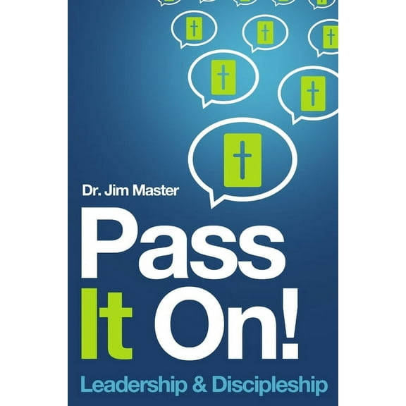 Pass it On ! Leadership/Discipleship, (Paperback)