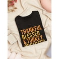 thumbnail image 3 of Thankful Blessed & Turkey Obsessed Women Black T-Shirt, Female Large, 3 of 4