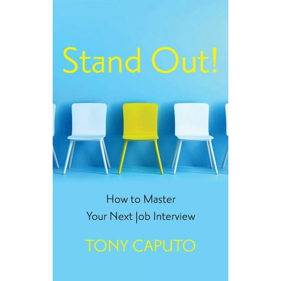 Stand Out: How To Master Your Next Job Interview, (Paperback)