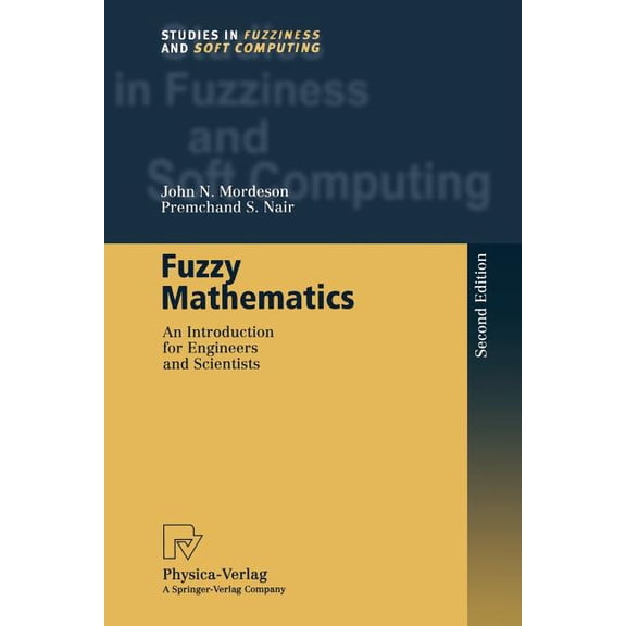 Studies in Fuzziness and Soft Computing Fuzzy Mathematics: An Introduction for Engineers and Scientists, Book 20, (Paperback)