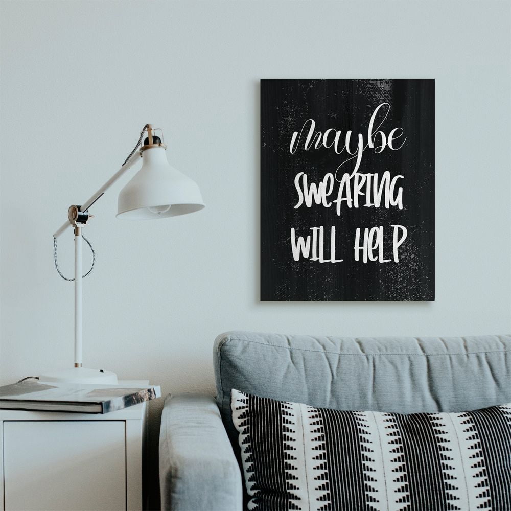 Stupell Industries Maybe Swearing Will Help Phrase with Distressed Detail Designed by Daphne Polselli