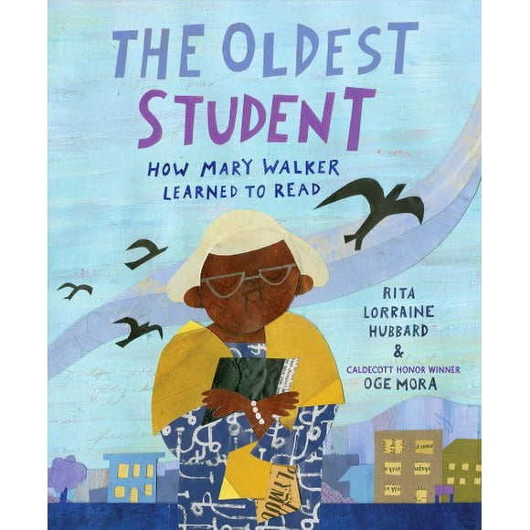 Pre-owned: Oldest Student : How Mary Walker Learned to Read, Hardcover by Hubbard, Rita Lorraine; Mora, Oge (ILT), ISBN 1524768286, ISBN-13 9781524768287