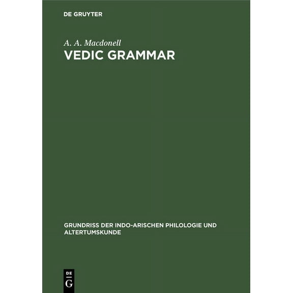 Grundriss Der Indo-Arischen Philologie Und Altertumskunde: Vedic Grammar (Hardcover)