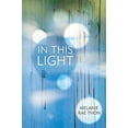 thumbnail image 1 of Pre-Owned In This Light: New and Selected Stories (Paperback) 1555975852 9781555975852, 1 of 1