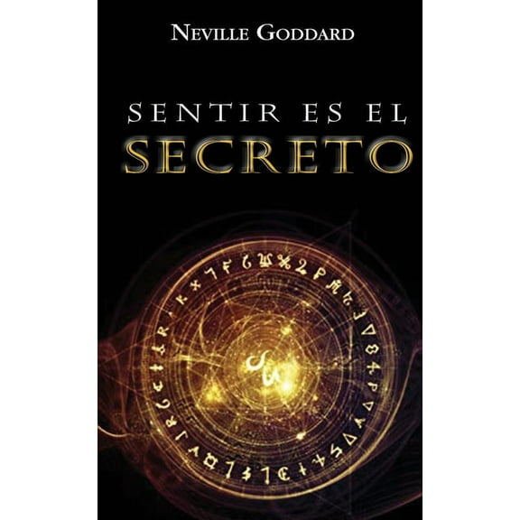 Sentir es el Secreto, (Paperback)