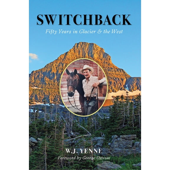 Switchback: Fifty Years in Glacier & the West, (Paperback)