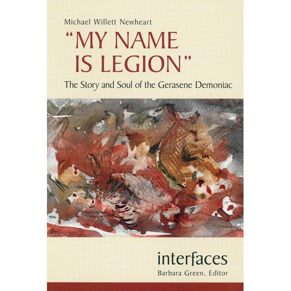 Interfaces: My Name is Legion : The Story and Soul of the Gerasene Demoniac (Paperback)