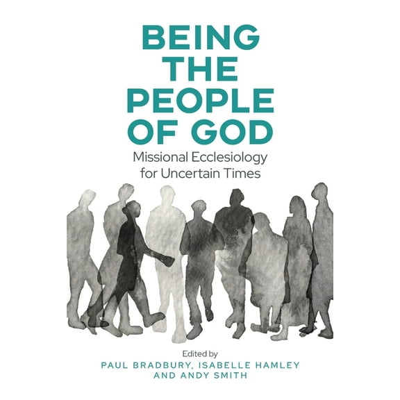 Being the People of God: Missional Ecclesiology for Uncertain Times, (Paperback)