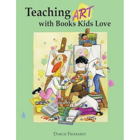 Pre-Owned Teaching Art with Books Kids Love: Art Elements, Appreciation, and Design with Award-Winning Books (Paperback) 1555914063 9781555914066